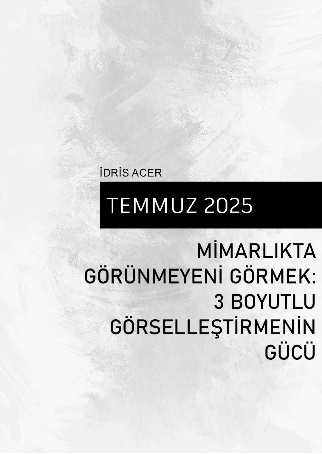 Mimarlıkta Görünmeyeni Görmek: 3 Boyutlu Görselleştirmenin Gücü